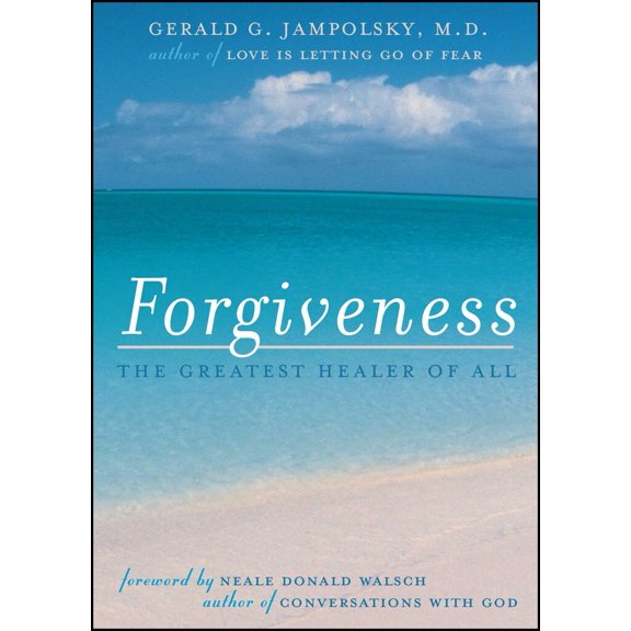 Forgiveness : The Greatest Healer of All (Paperback)