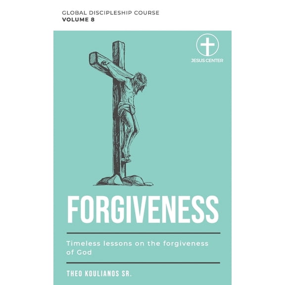 Forgiveness : Timeless Lessons on the Forgiveness of God (Paperback)