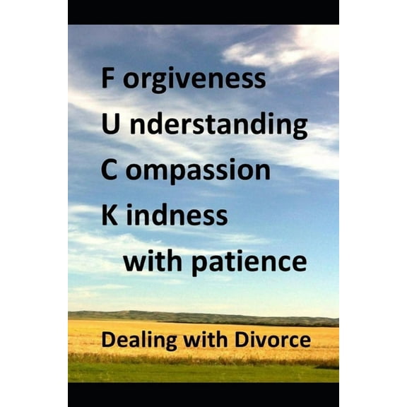 Forgiveness Understanding Compassion Kindness with Patience, Dealing with Divorce