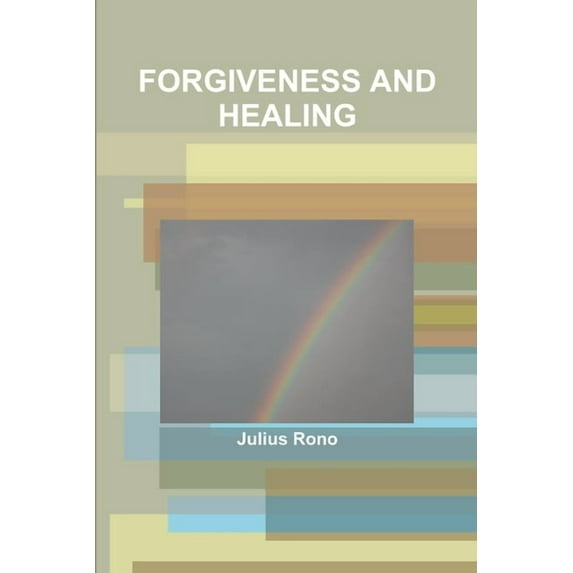 Forgiveness and Healing, (Paperback)