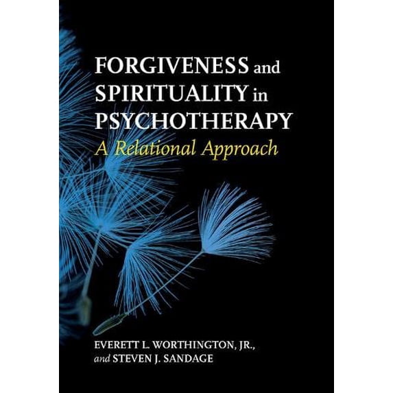 Pre-Owned Forgiveness and Spirituality in Psychotherapy: A Relational Approach Paperback