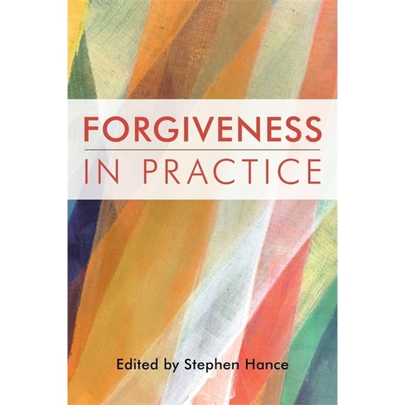 Forgiveness in Practice, (Paperback)