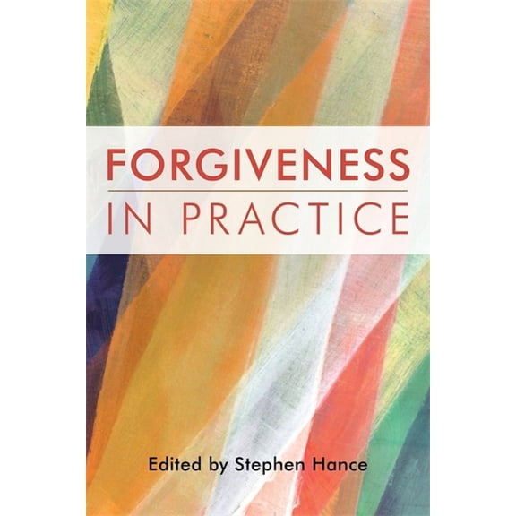 Forgiveness in Practice, (Paperback)