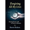 thumbnail image 1 of Forgiving All My Lives : Clearing Karma with A Course in Miracles (Paperback), 1 of 1
