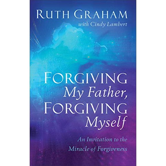 Pre-Owned Forgiving My Father, Forgiving Myself: An Invitation to the Miracle of Forgiveness (Hardcover) 0801094267 9780801094262