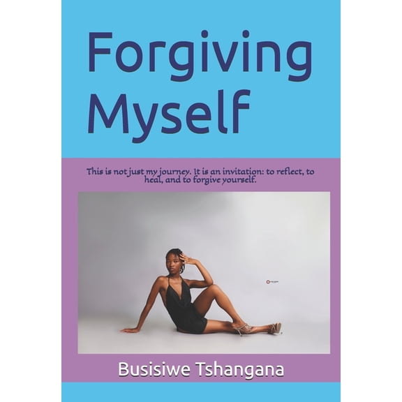 Forgiving Myself : A voice for all (Paperback)