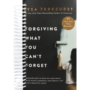 Forgiving What You Can't Forget Discover How to Move on, Make Peace with Painful Memories, and Create a Life That's Beautiful Again Spiral Bound