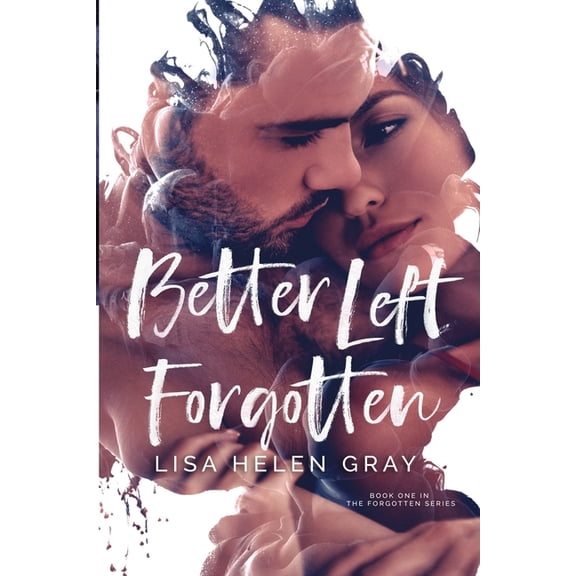 Forgotten: Better Left Forgotten (Series #1) (Paperback)