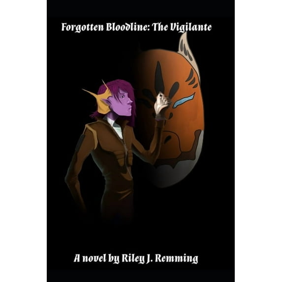Forgotten Bloodline: The Vigilante (Paperback) by Riley J Remming
