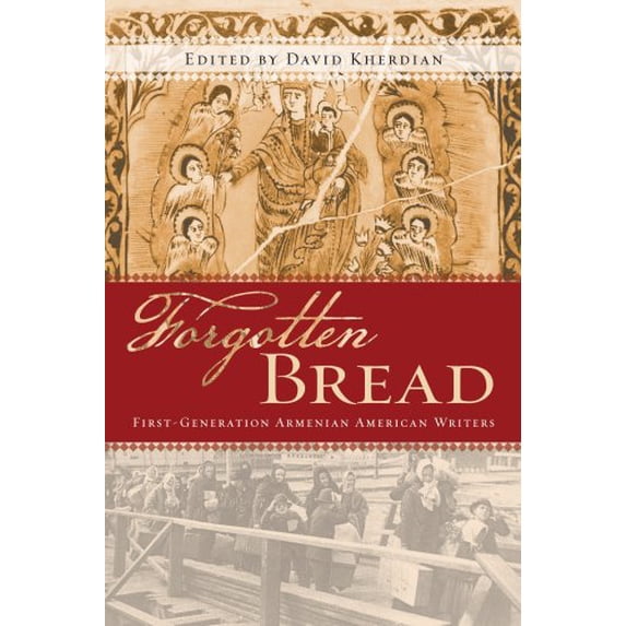 Pre-Owned Forgotten Bread: First-Generation Armenian American Writers (Paperback) 1597140686 9781597140683