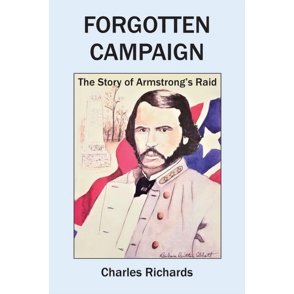 Forgotten Campaign: The Story of Armstrong's Raid, (Paperback)