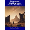 thumbnail image 1 of Forgotten Civilizations : Decoding Untold Stories (Paperback), 1 of 1