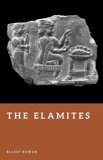 Forgotten Civilizations The Elamites: Rivals of Mesopotamia, (Paperback)