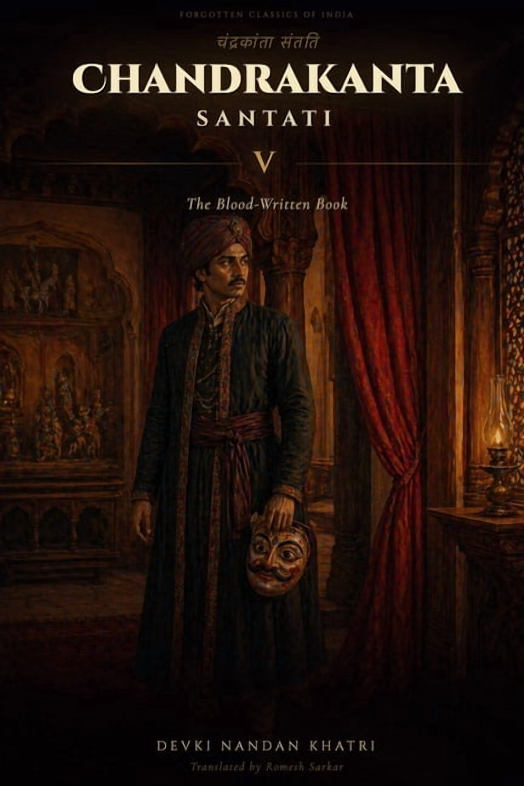 Forgotten Classics of India - Chandrakan Chandrakanta Santati - V: The Blood-Written Book, Book 6, (Paperback)