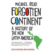 Forgotten Continent A History of the New Latin America Paperback