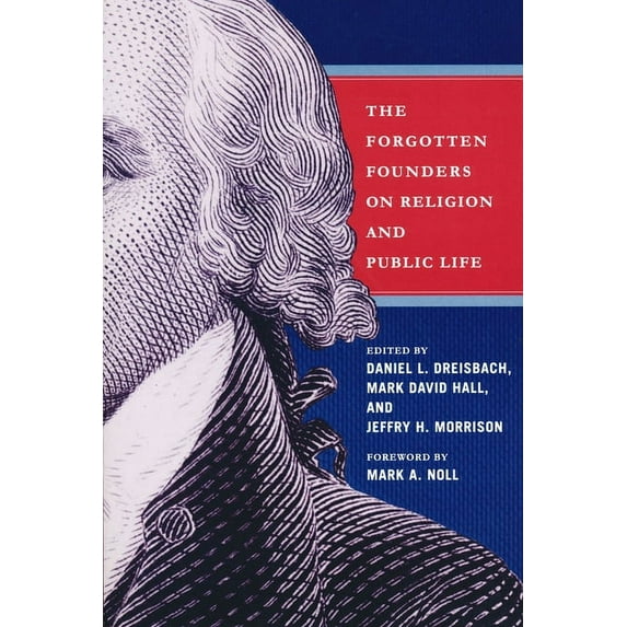 Forgotten Founders on Religion and Public Life, (Hardcover)