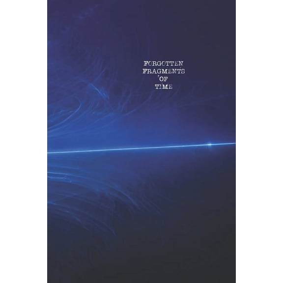 Forgotten Fragments Of Time, (Paperback)
