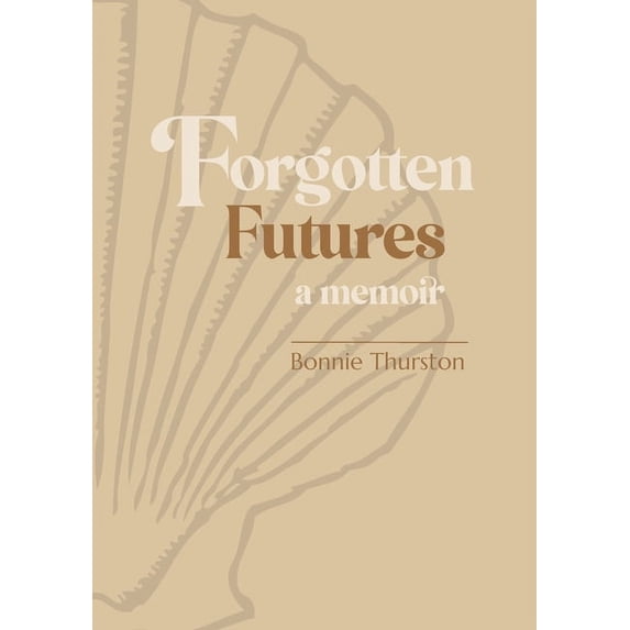 Forgotten Futures: a memoir (Paperback)