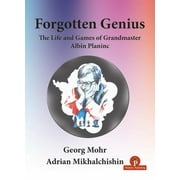 Forgotten Genius Forgotten Genius - The Life and Games of Grandmaster Albin Planinc, Paperback