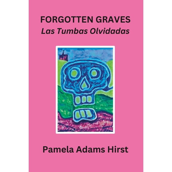Forgotten Graves : Las Tumbas Olvidades (Paperback)