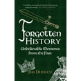 thumbnail image 1 of Forgotten History: Unbelievable Moments from the Past, (Paperback), 1 of 1