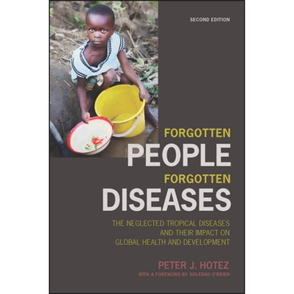 Pre-Owned Forgotten People, Forgotten Diseases: The Neglected Tropical Diseases and Their Impact on Global Health and Development (Paperback) 1555818749 9781555818746