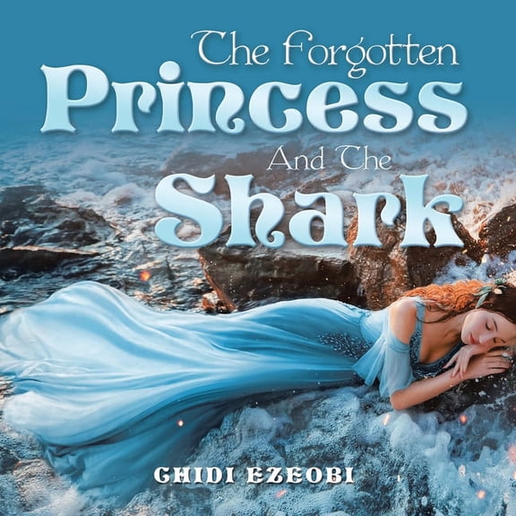 The Forgotten Princess and the Shark, (Paperback)