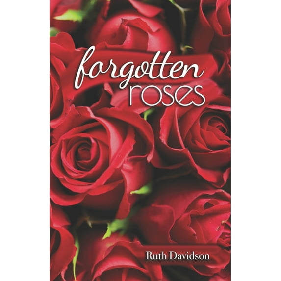 Forgotten Roses Paperback 1702808491 9781702808491 Ruth Davidson