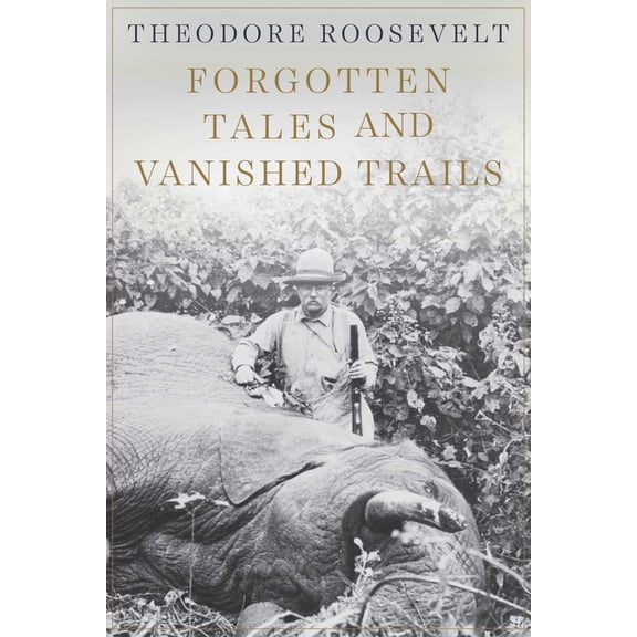 Forgotten Tales and Vanished Trails (Paperback)