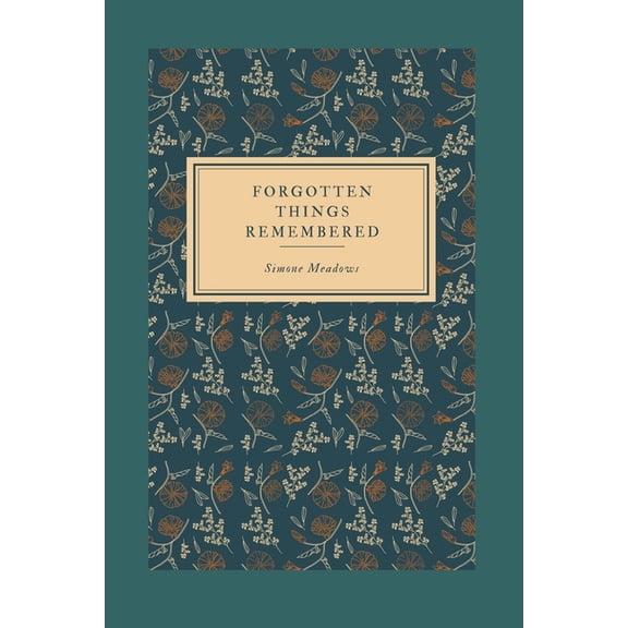 Forgotten Things Remembered (Paperback)