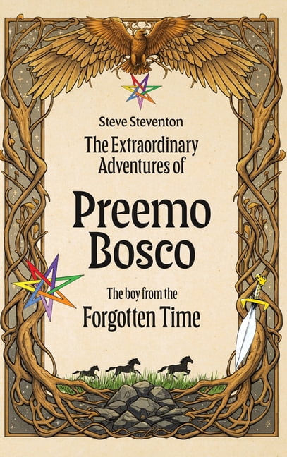 Forgotten Time The Extraordinary Adventures of Preemo Bosco: The boy from the Forgotten Time, Book 2, (Hardcover)