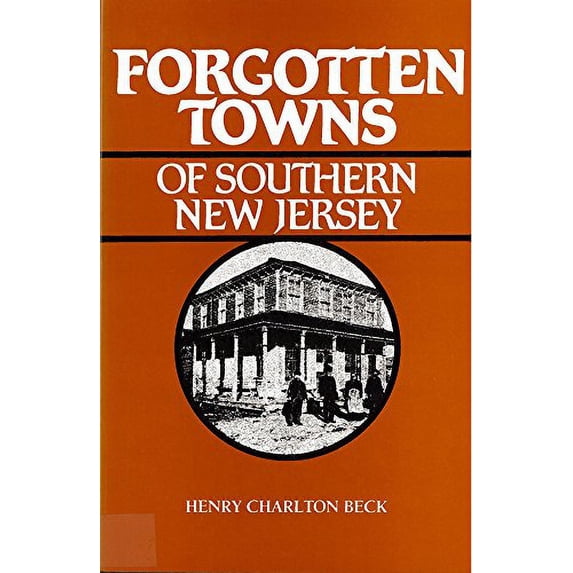 Pre-Owned Forgotten Towns of Southern New Jersey (Paperback) 0813510163 9780813510163