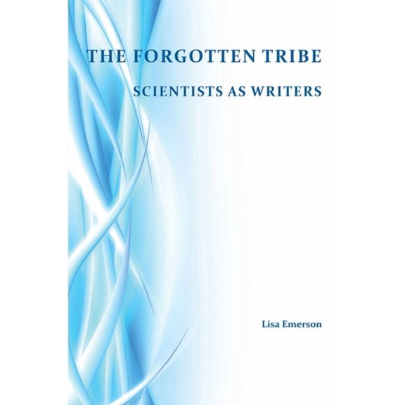 Forgotten Tribe: Scientists as Writers, (Paperback)