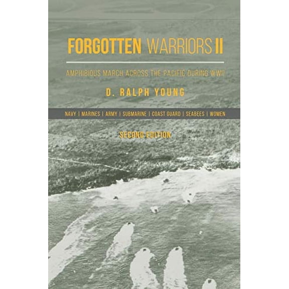 Pre-Owned Forgotten Warriors Ii: Amphibious March Across the Pacific During Wwii (Paperback) 1728325919 9781728325910