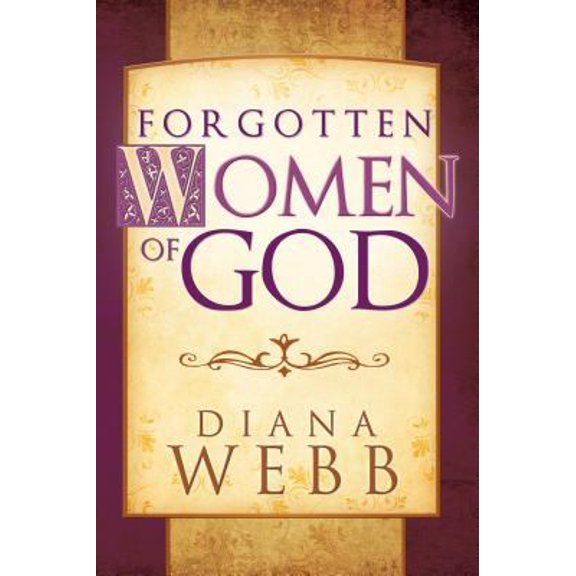 Pre-Owned Forgotten Women of God (Paperback) 1599553848 9781599553849