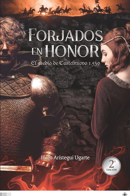 Forjados en honor: El asedio de Castelnuovo 1539 (Paperback)