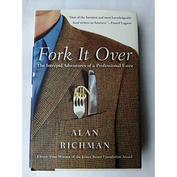 Pre-Owned Fork It Over: The Intrepid Adventures of a Professional Eater (Hardcover) 006058629X 9780060586294