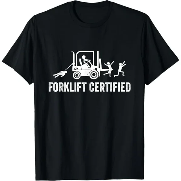 Forklift Certified Funny Operator Driver Job Humor Gift Unisex T-Shirt Z603, for Men & Women, up to Size 5XL