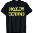 thumbnail image 1 of Forklift Certified Funny Sarcastic Adult Humor Sayings T-Shirt, 1 of 4