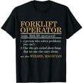 thumbnail image 1 of Forklift Driver Definition Operator Certified Accessories T-Shirt, 1 of 4