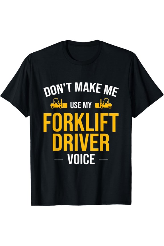Forklift Driver Voice Forklift Operator Warehouse Worker T-Shirt