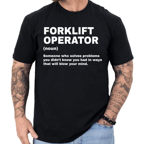 Forklift Operator Definition Graphic TShirt Warehouse Job Work Gift,for unisex up to size 5XL