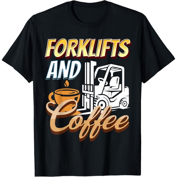 Forklift Operator Jobs Coffee & Certified Forklift Driver T-Shirt