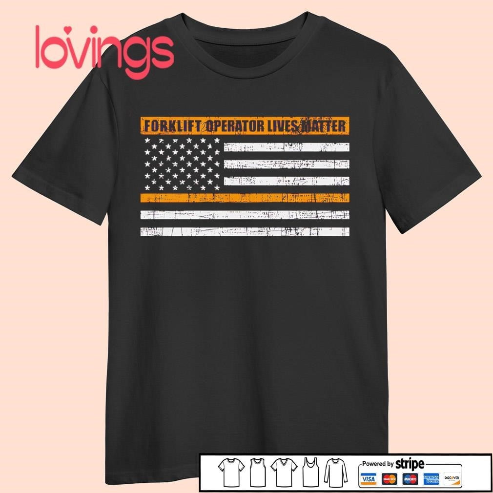 Forklift Operator Lives Matter Us Flag Shirt