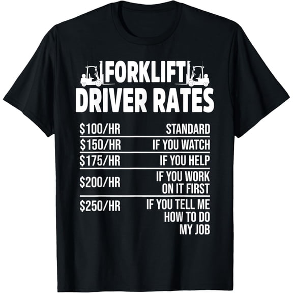 Forklift Operator Rate Funny Driver T-ShirtMen's and women's gift, black and white T-shirt, size: Extra large S-4XL