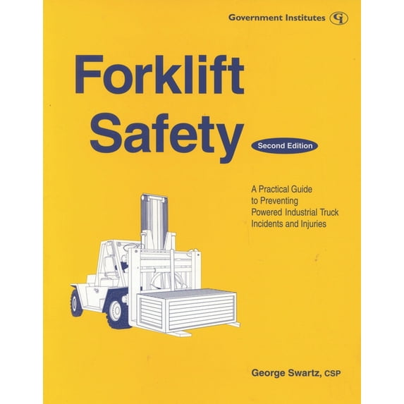 Forklift Safety: A Practical Guide to Preventing Powered Industrial Truck Incidents and Injuries, (Paperback)