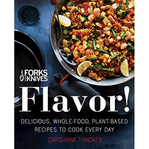 Pre-Owned Forks Over Knives: Flavor!: Delicious, Whole-Food, Plant-Based Recipes to Cook Every Day Hardcover
