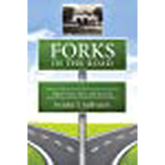 Forks in the Road: Small Town Lives and Lessons