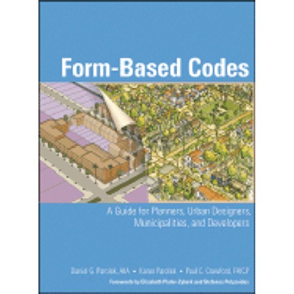 Pre-Owned Form-Based Codes: A Guide for Planners, Urban Designers, Municipalities, and Developers (Hardcover) 0470049855 9780470049853