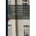 thumbnail image 1 of Form Perception and Modelling of Patients Without Sight, (Paperback), 1 of 1
